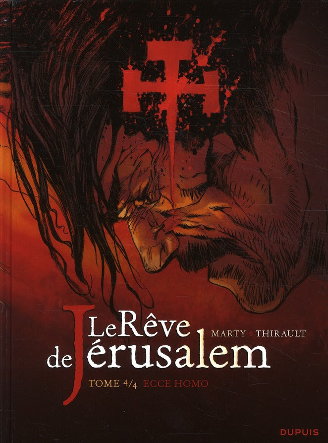 Le rêve de Jérusalem Tome 4 ; ecce homo