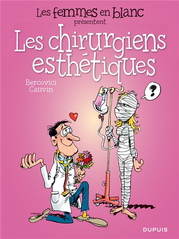 Les femmes en blanc présentent Tome 2 : les chirurgiens esthétiques