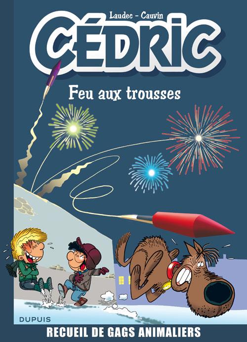 Cédric : best of Tome 4 ; feu aux trousses
