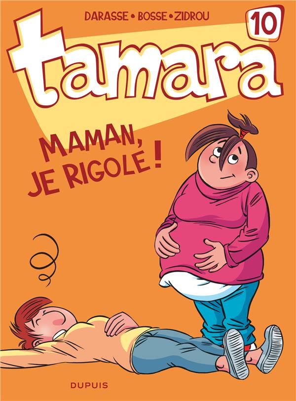 Tamara Tome 10 : maman, je rigole !