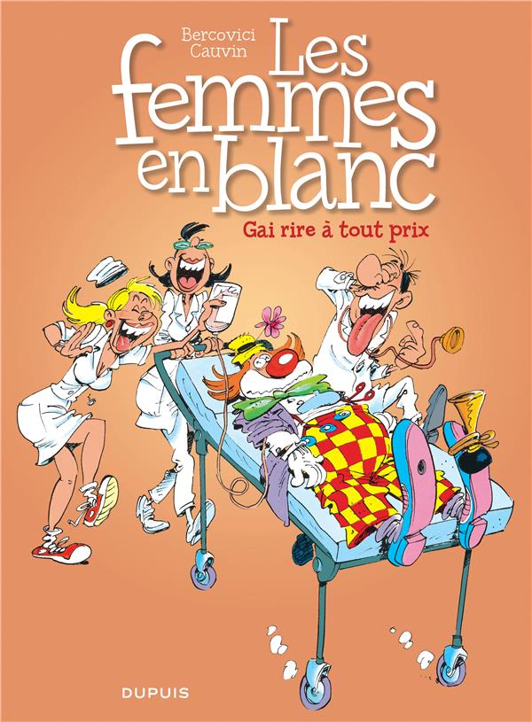 Les femmes en blanc Tome 6 : gai rire a tout prix
