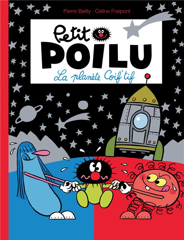 Petit Poilu Tome 12 : la planète Coif'tif