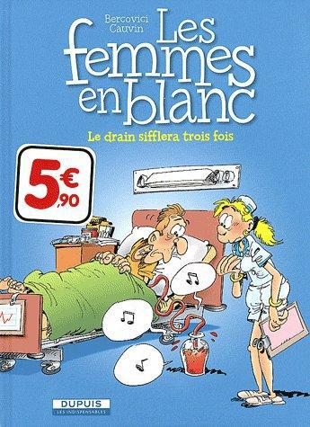 Les femmes en blanc Tome 17 : le drain sifflera 3 fois