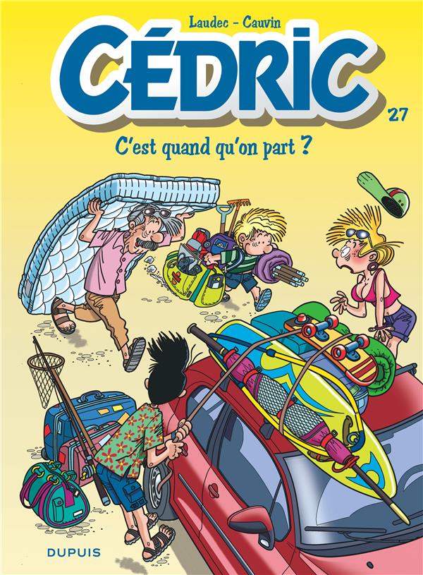 Cédric Tome 27 : c'est quand qu'on part ?