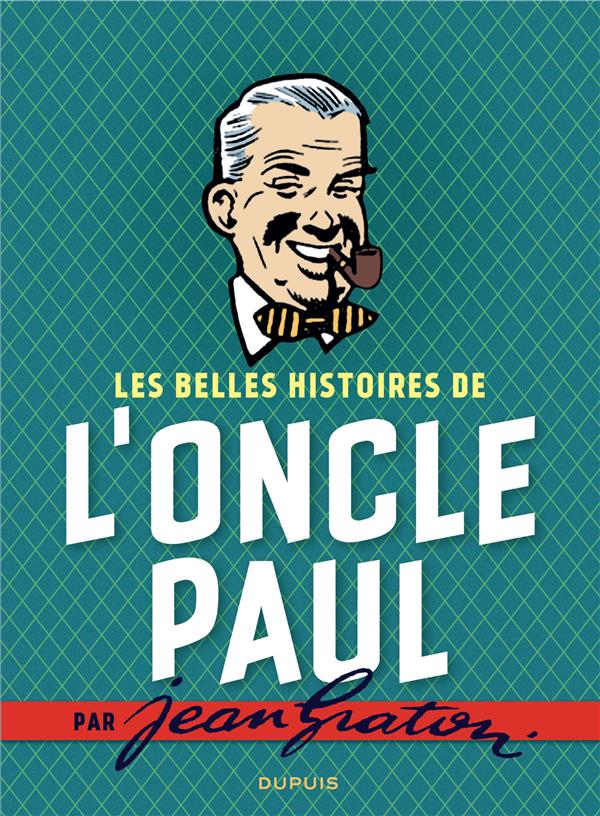Les blles histoire de l'oncle Paul par Jean Graton