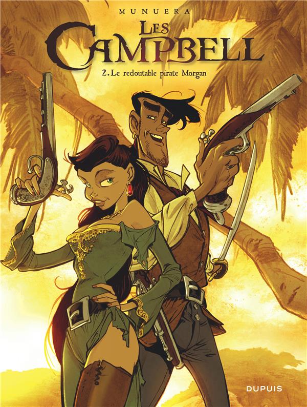 Les Campbell Tome 2 : le redoutable pirate Morgan