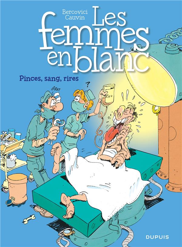 Les femmes en blanc Tome 7 : pinces, sang, rires