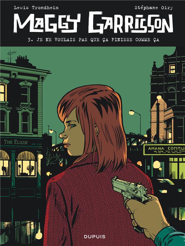 Maggy Garrisson Tome 3 ; je ne voulais pas que ça finisse comme ça