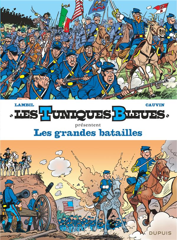 Les Tuniques Bleues présentent Tome 1 : les grandes batailles