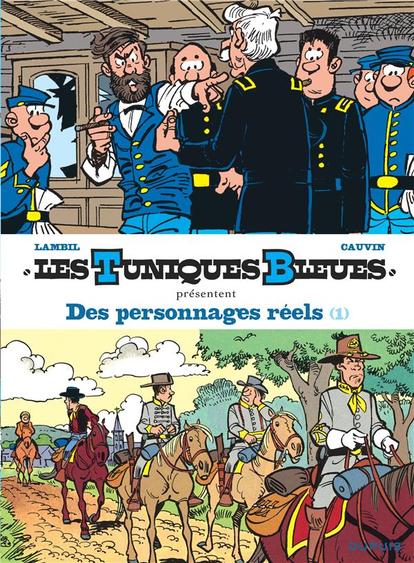 Les Tuniques Bleues présentent Tome 3 : des personnages réels Tome 1