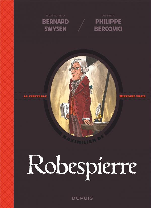 La véritable histoire vraie Tome 4 : Robespierre