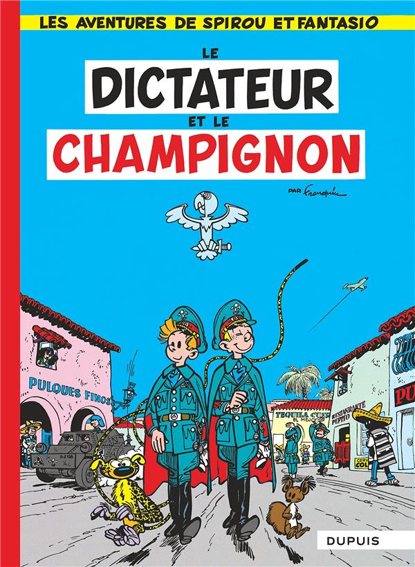 Spirou et Fantasio Tome 7 : le dictateur et le champignon