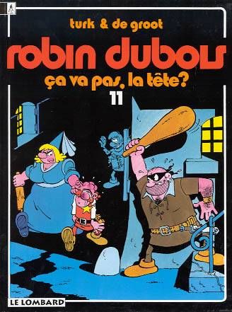 Robin Dubois Tome 11 : ca va pas, la tête ?