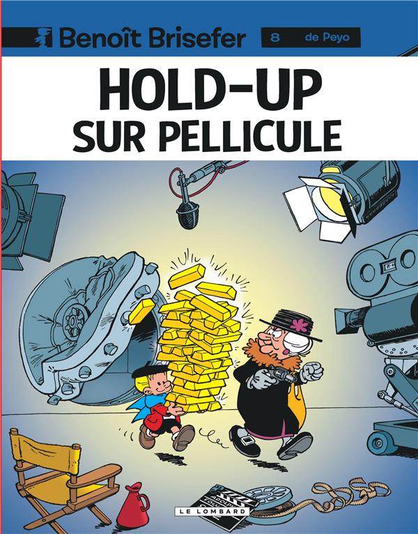 Benoît Brisefer Tome 8 : hold-up sur pellicule