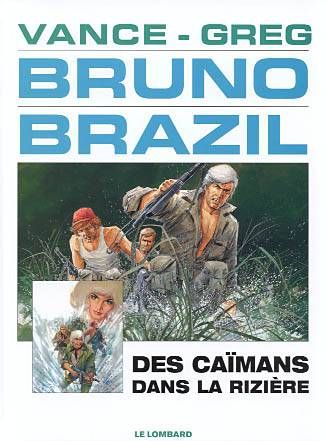 Bruno Brazil Tome 7 : des caïmans dans la rizière