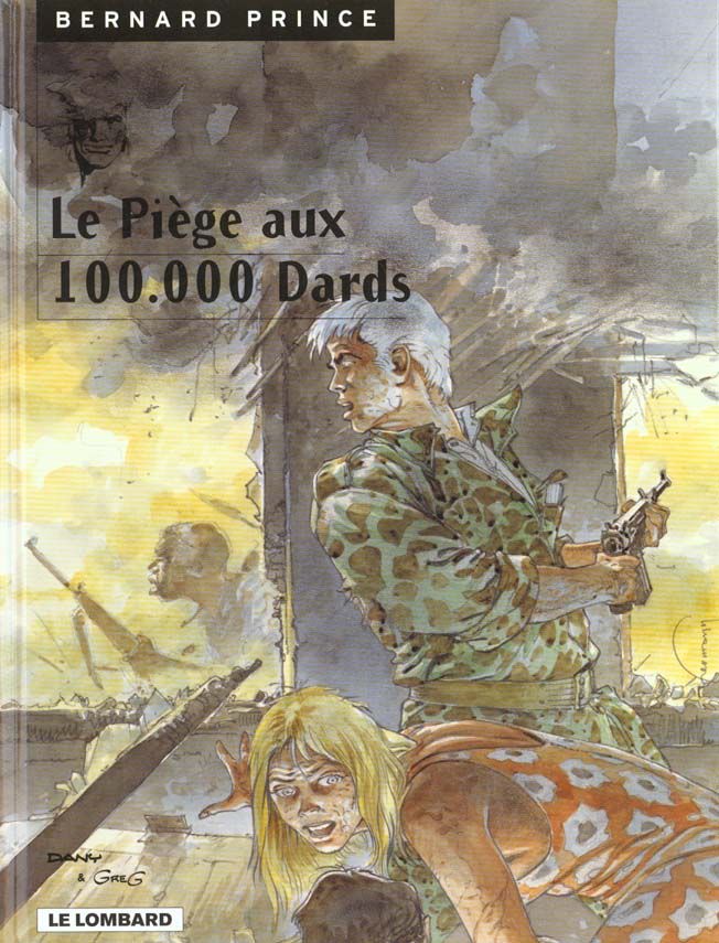 Bernard Prince Tome 15 ; le piège aux 100.000 dards