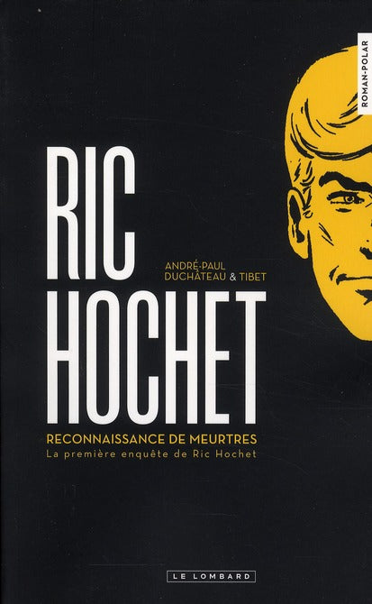 Ric Hochet Hors-Série : reconnaissance de meurtres ; la première enquête de Ric Hochet
