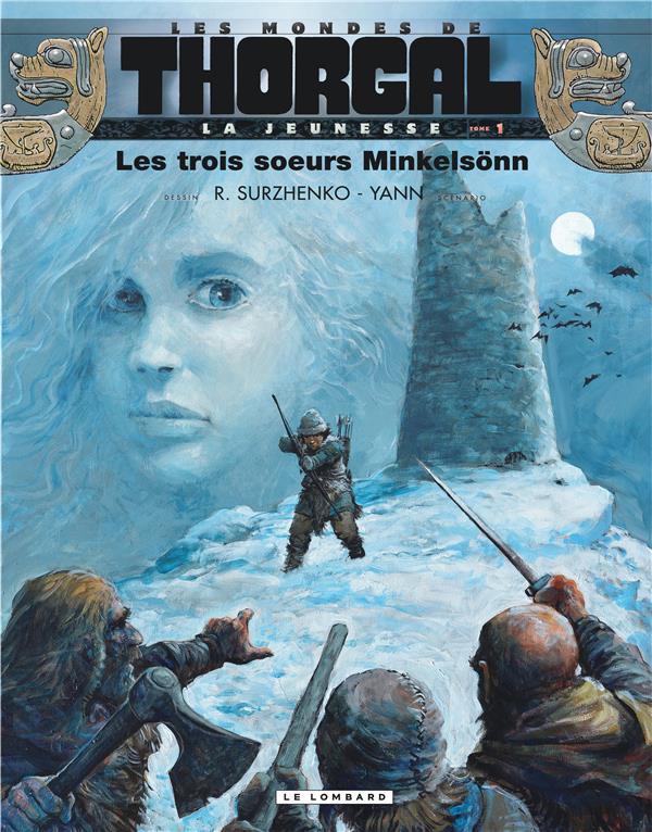 Les mondes de Thorgal - la jeunesse de Thorgal Tome 1 : les trois soeurs Minkelsonn