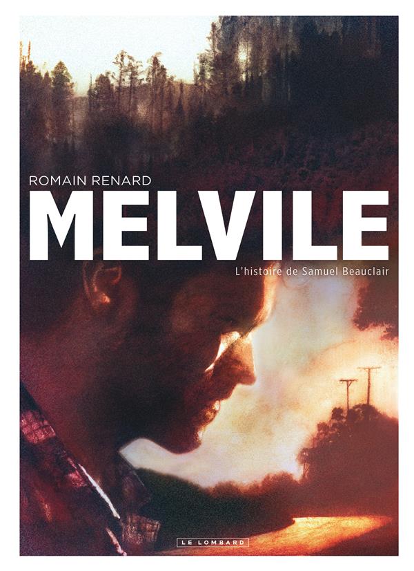 Melvile Tome 1 : l'histoire de Samuel Beauclair