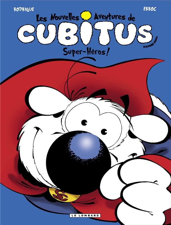 Les nouvelles aventures de Cubitus Tome 11 : super-héros !