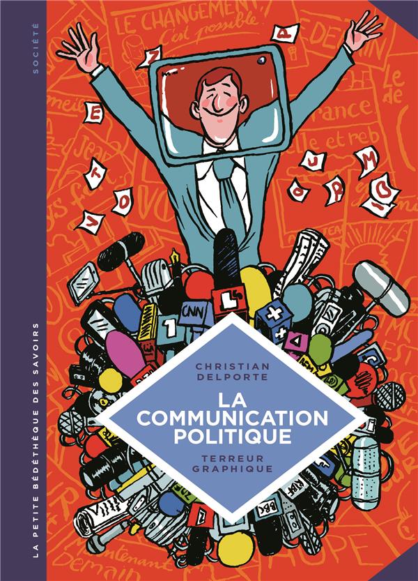 La petite bédéthèque des savoirs Tome 14 : la communication politique