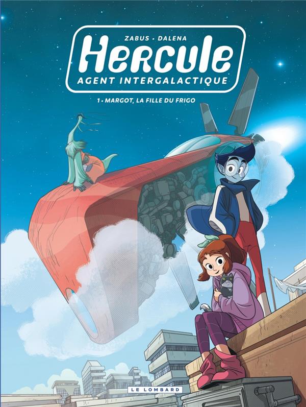 Hercule ; agent intergalactique Tome 1 : Margot, la fille du frigo