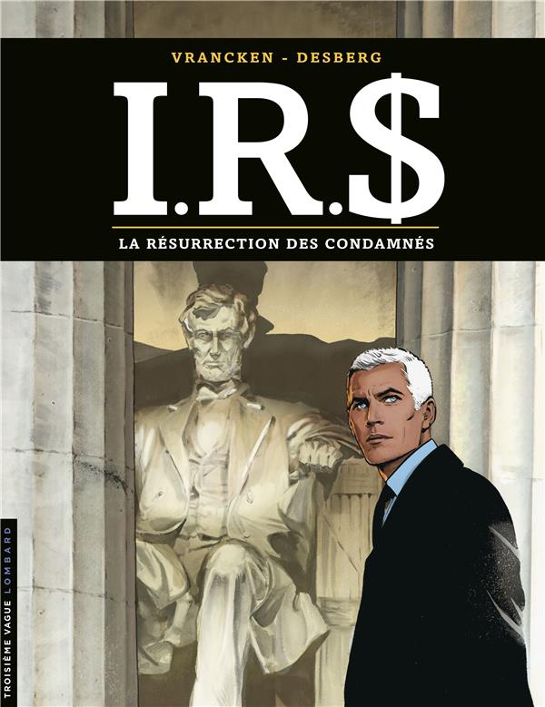 I.R.S. Tome 22 : la résurrection des condamnés