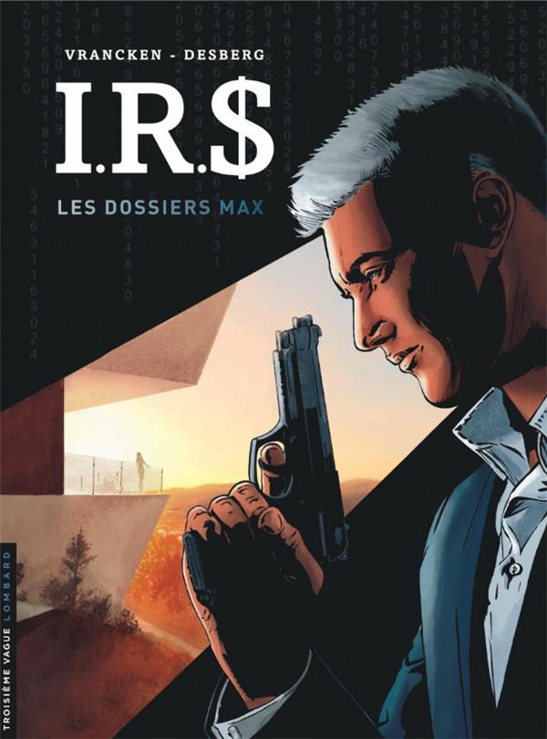 I.R.S. Tome 0. : les dossiers Max