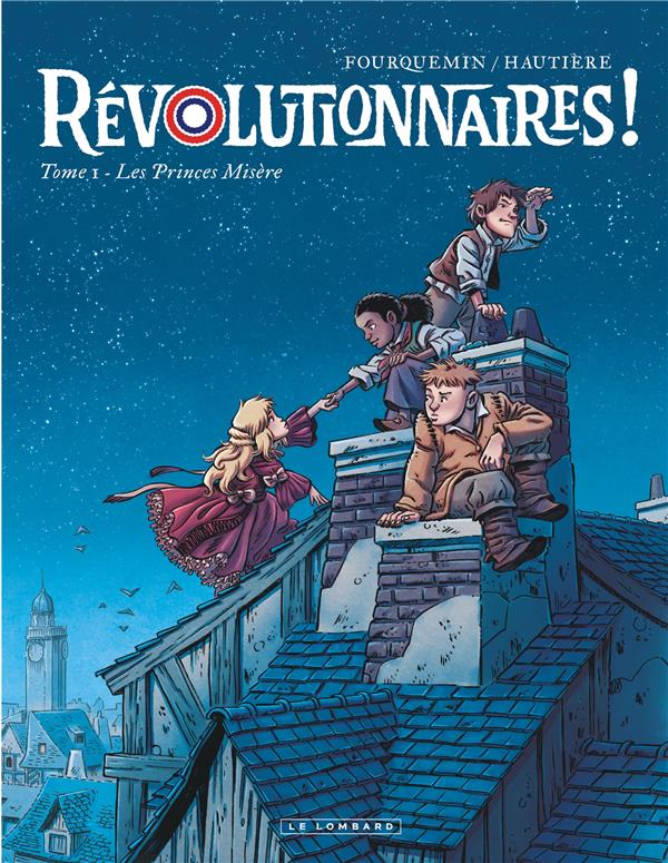 Révolutionnaires ! Tome 1 : les princes misère