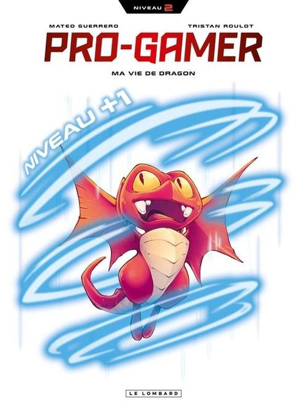 Pro gamer - tome 2 - ma vie de dragon