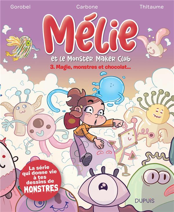 Mélie et le monster Maker Club Tome 3 : Magie, monstres et chocolat...