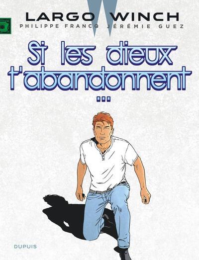 Largo Winch Tome 25 : Si les dieux t'abandonnent...