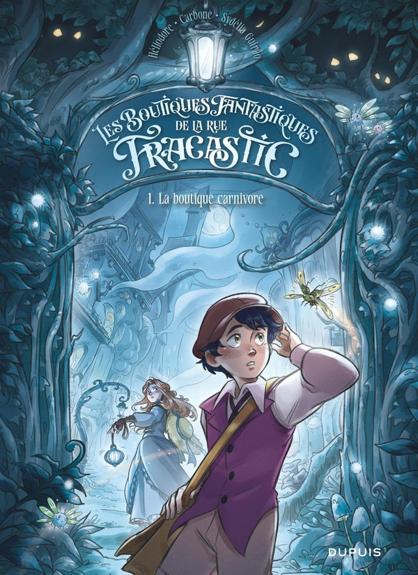 Les boutiques fantastiques de la rue Fracastic Tome 1 : La boutique carnivore