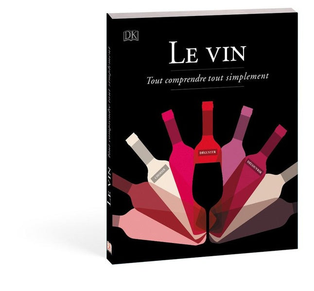Le vin ; tout comprendre tout simplement
