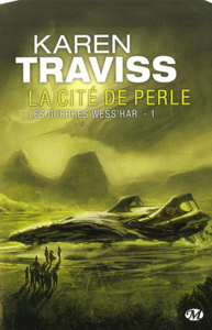 Les guerres de Wess'Har Tome 1 : la cité de perle