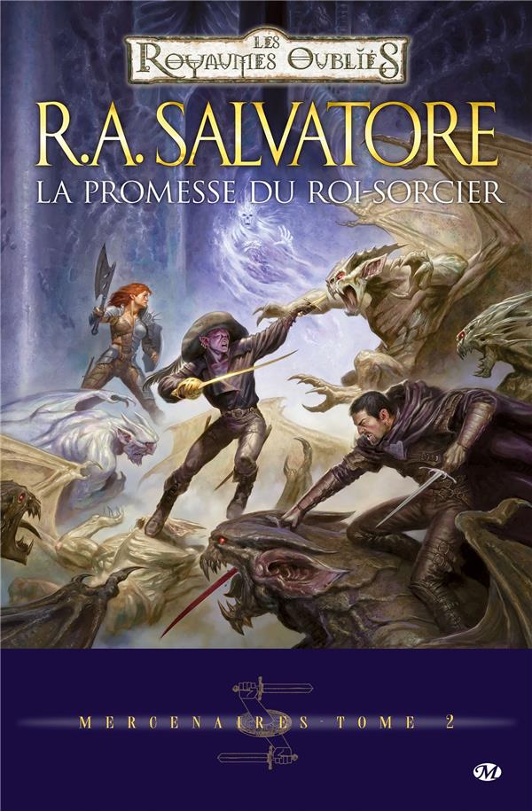 Les Royaumes Oubliés - mercenaires Tome 2 : la promesse du roi-sorcier