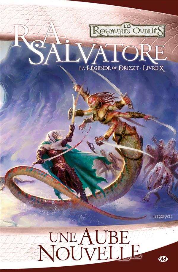Les Royaumes Oubliés - la légende de Drizzt Tome 10 : une aube nouvelle