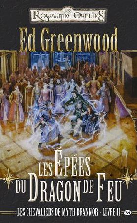 Les Royaumes Oubliés - les chevaliers de Myth Drannor Tome 2 : les épées du dragon de feu
