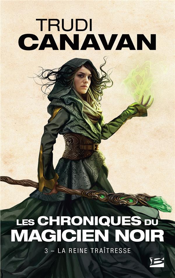 Les chroniques du magicien noir Tome 3 : la reine traîtresse