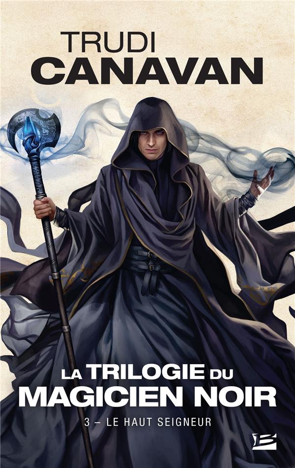 La trilogie du magicien noir Tome 3 : le haut seigneur