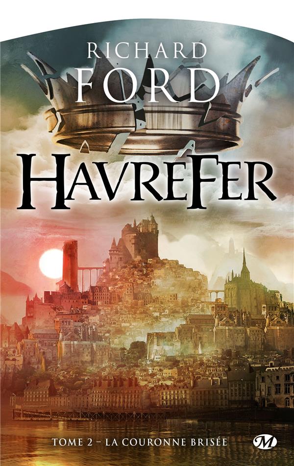 Havrefer Tome 2 : la couronne brisée