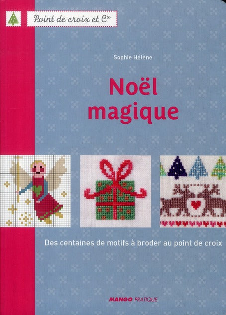 Noël magique ; des centaines de motifs à broder au point de croix