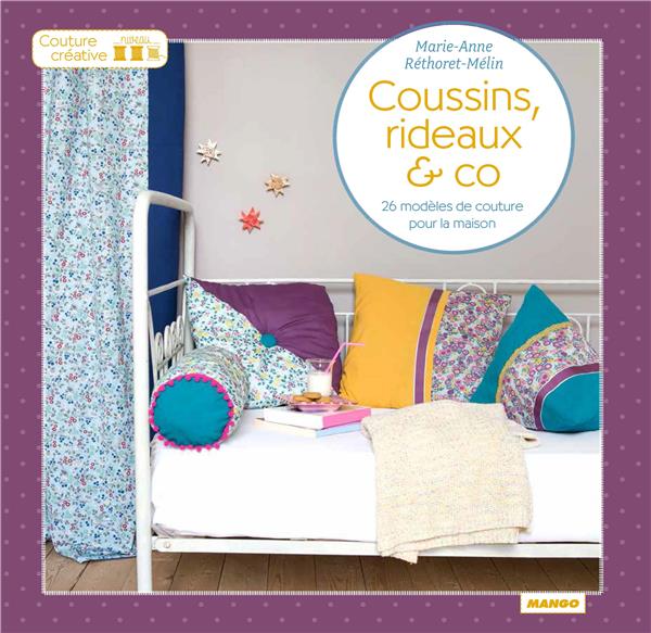 Coussins, rideaux & co ; 26 modèles de couture pour la maison