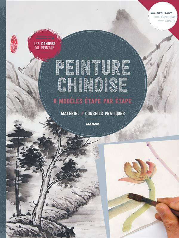Les cahiers du peintre : peinture chinoise ; 8 modèles étape par étape - flash vidéo