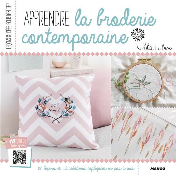 Apprendre la broderie contemporaine ; 16 leçons et 12 créations expliquées en pas à pas - flash vidéo