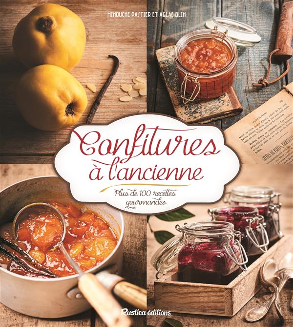 Confitures à l'ancienne ; plus de 100 recettes gourmandes - flash vidéo