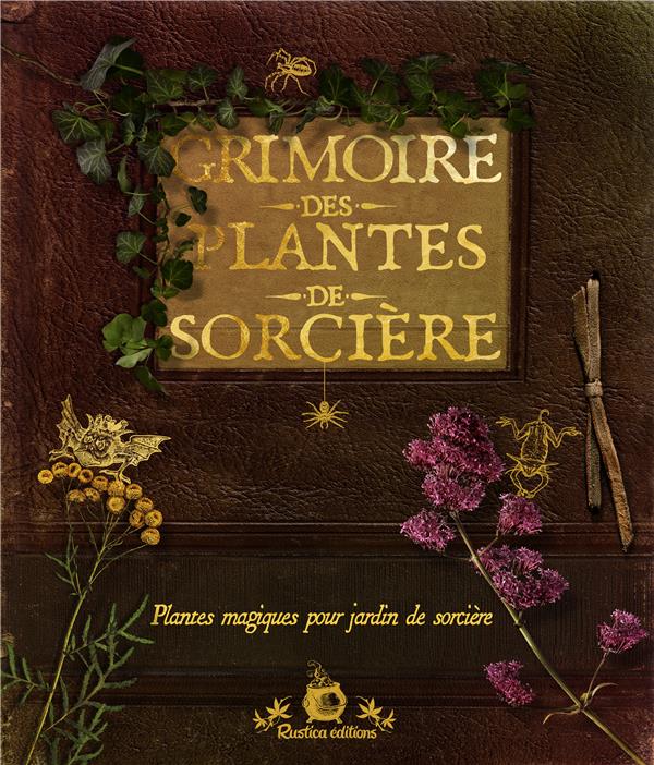 Grimoire des plantes de sorcière ; plantes magiques pour jardin de sorcière
