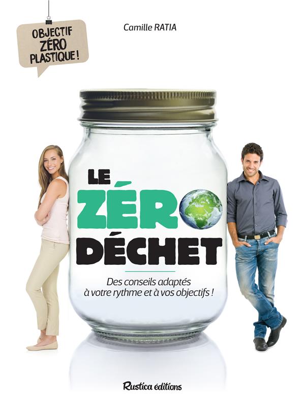 Le zéro déchet ; des conseils adaptés à votre rythme et à vos objectifs !