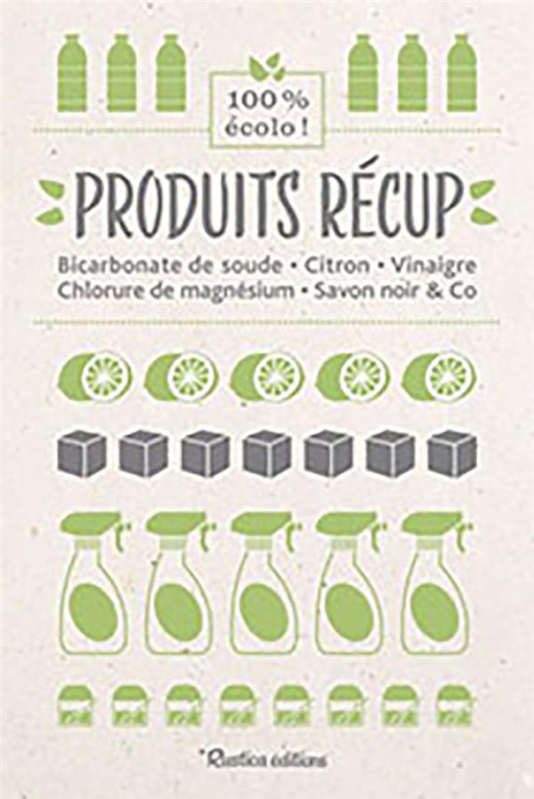 Produits récup' : Bicarbonate de soude, citron, vinaigre, chlorure de magnésium, savon noir & Co