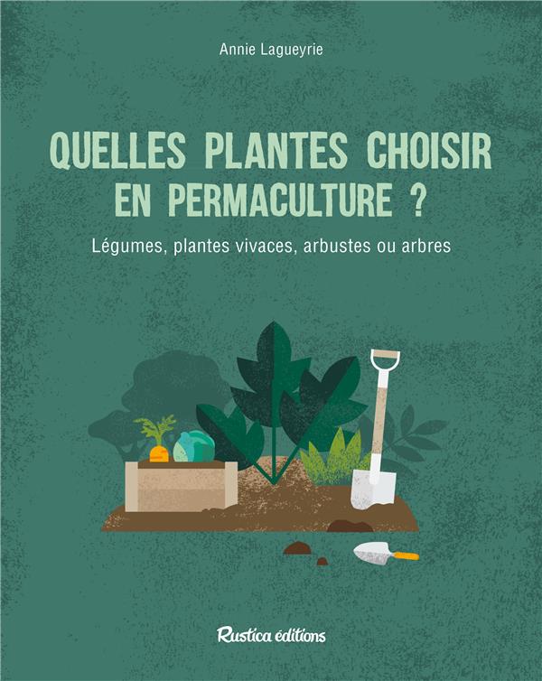 Quelles plantes choisir en permaculture ? légumes, plantes vivaces, arbustes ou arbres - flash vidéo